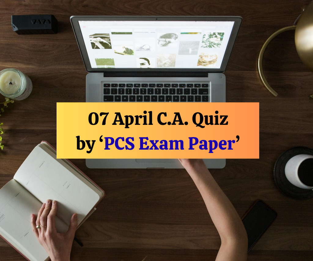 07 April Current Affairs Quiz